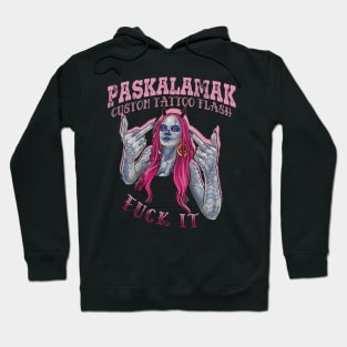 paskalamak fuck it Hoodie